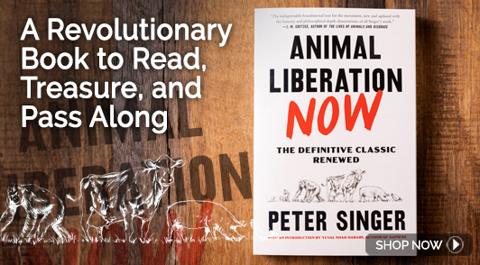  A Revolutionary Book to Read, Treasure, and Pass Along ANIMAL LIBERATION 