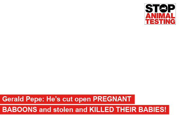 He’s cut open PREGNANT BABOONS and stolen and KILLED THEIR BABIES!
