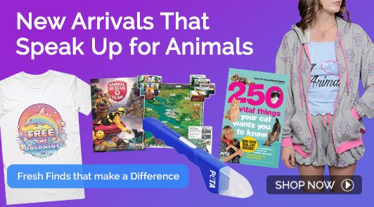 PETA Shop merch collage with the words new arrivals that speak up for animals