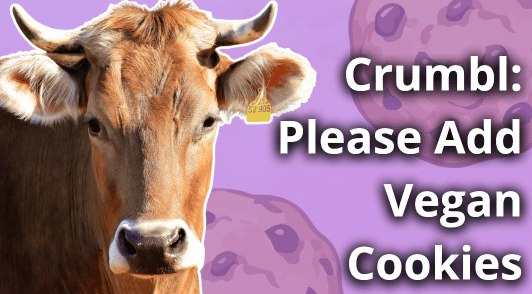 cow with a cookie background with the words Crumbl please add vegan cookies