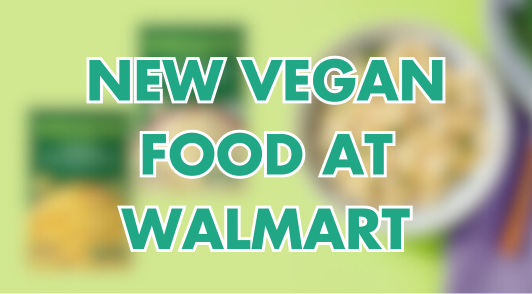 vegan food products blurred out with the words new vegan food at walmart
