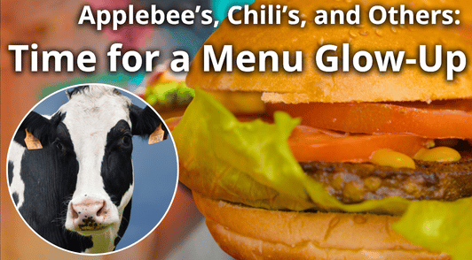cow next to image of vegan burger with the words applebees chilis and others time for a menu glow up