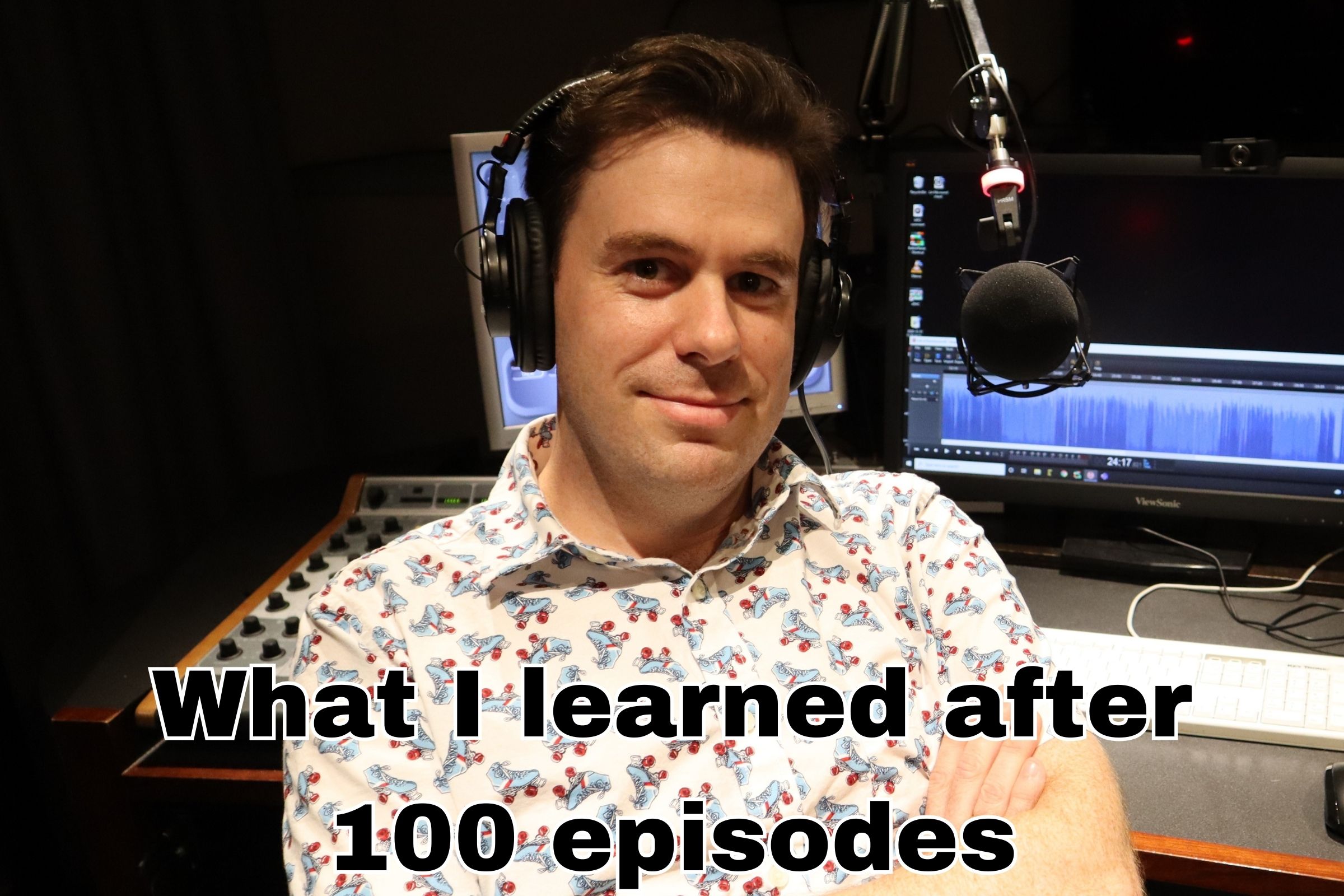 What I leanred after 100 Episodes