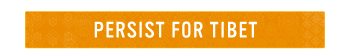 PERSIST FOR TIBET
