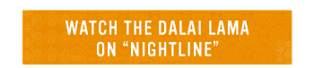 Watch the Dalai Lama on “Nightline”