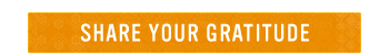 SHARE YOUR GRATITUDE