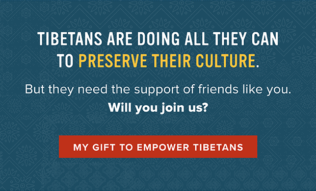 Join us in working to preserve Tibetan culture