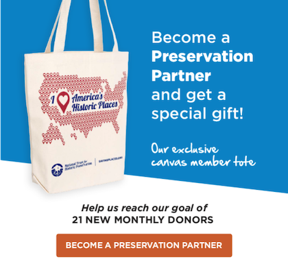 Become a Preservation Partner and receive a special gift.