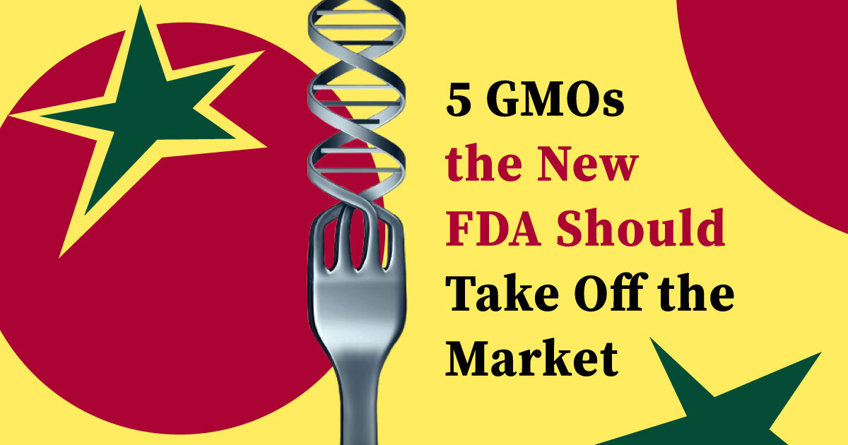 SIGN THE PETITION: Tell Trump's New Team To Get Rid of These Five GMOs!