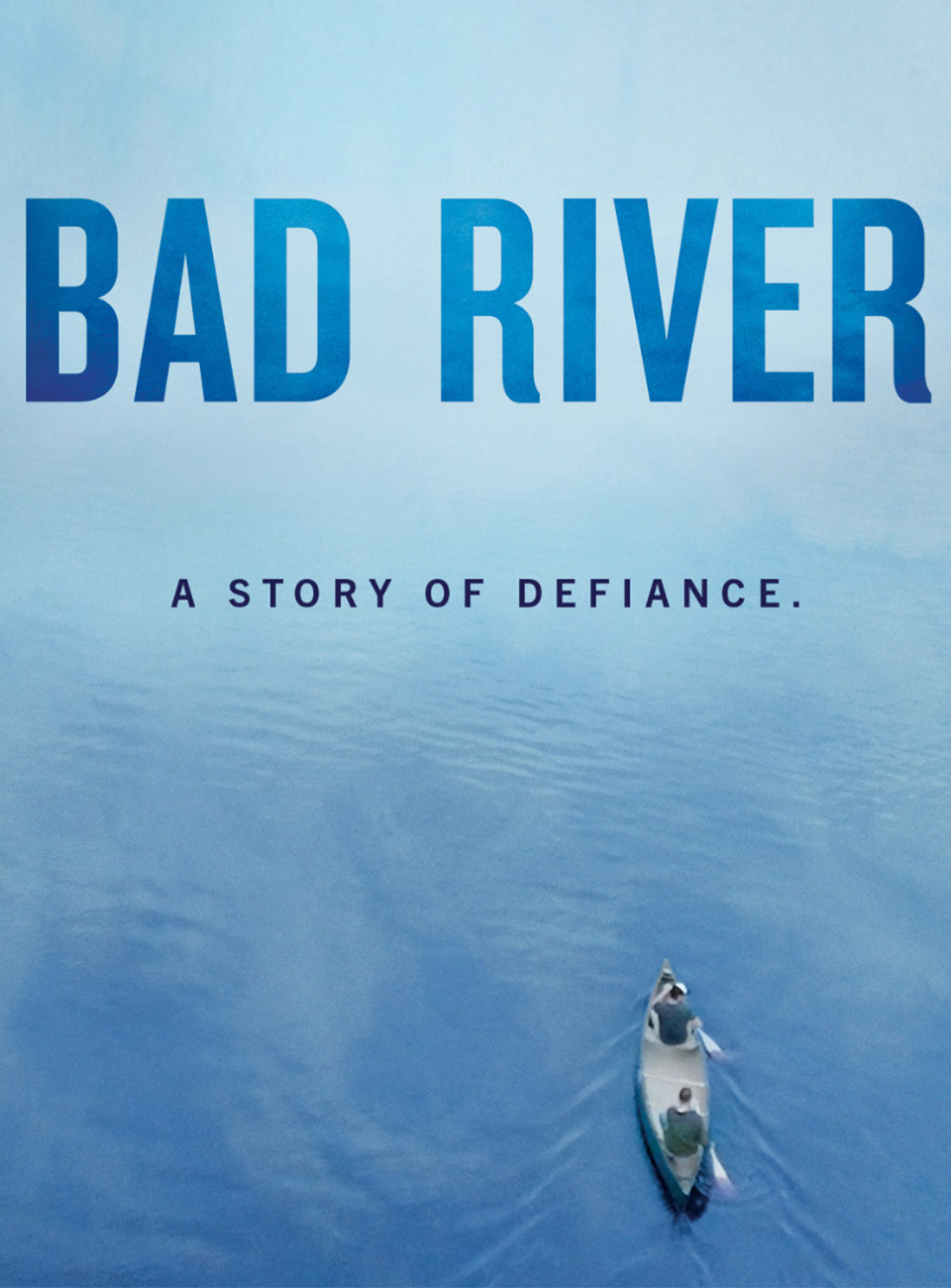 Bad River - A Story of Defiance.