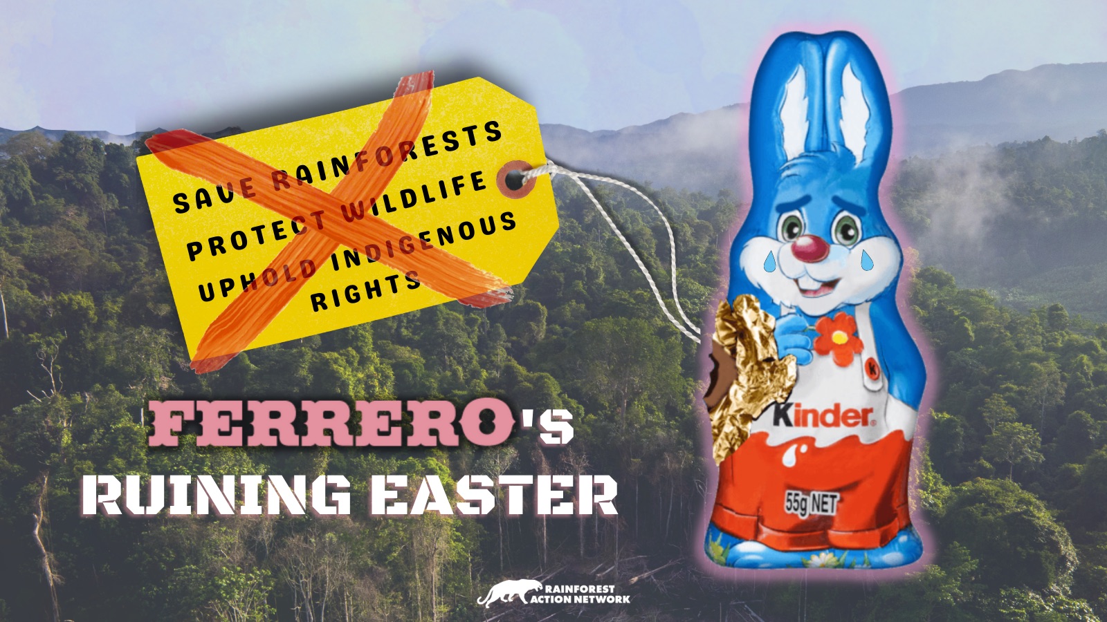 Ferrero Stop Ruining Easter For Everyone Rainforest Action Network Fighting For People And