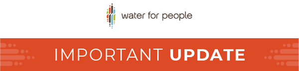 Water For People Important Update