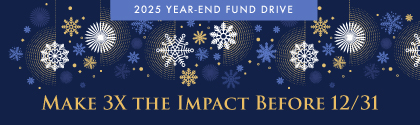 Make A Donation During Our Biggest Matching Gift Campaign