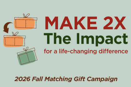 make 2x the impact with a donation