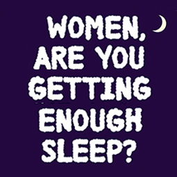 Women, Are You Getting Enough Sleep?