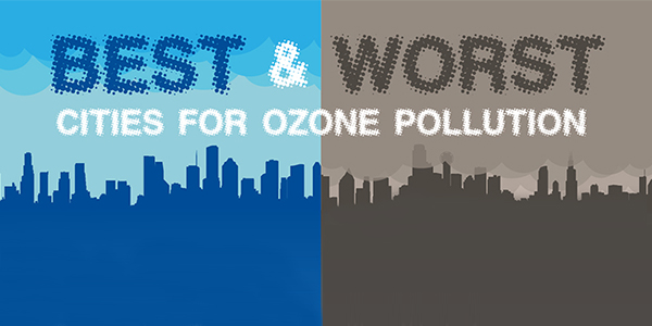 Best & Worst Cities for Ozone Pollution