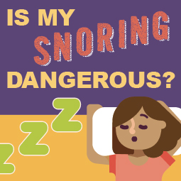 Is My Snoring Dangerous