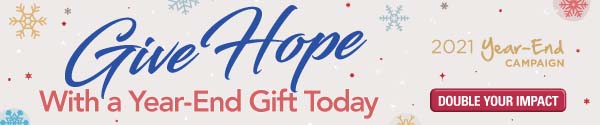 Give Hope With a Year-End Gift Today