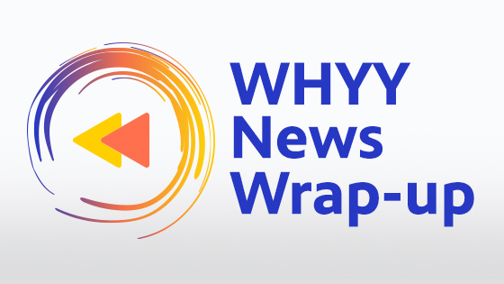 A promo image for WHYY News Wrap-up