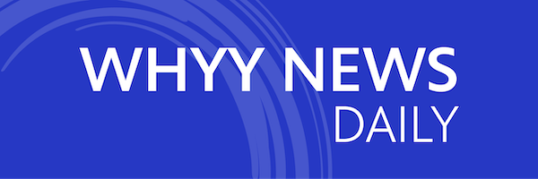A promo image for WHYY News Daily