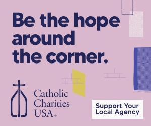 Be The Hope: Catholic Charities USA