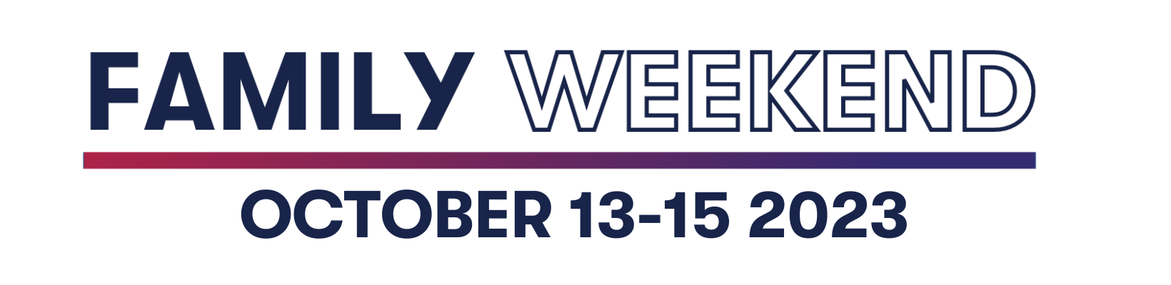 Family Weekend October 13-15