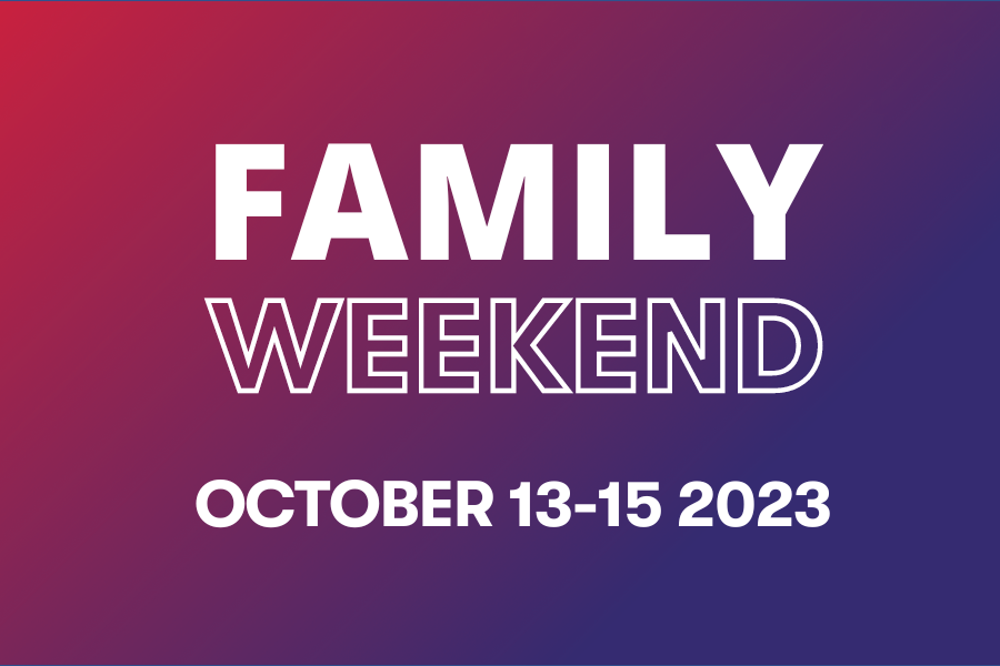 Family Weekend October 13-15 2023