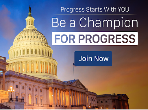 Picture of the US Capitol building with text "Progress Starts With YOU - Be a Champion For Progress - Join Now"