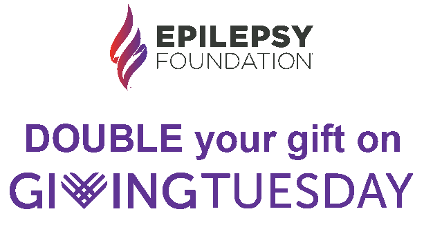 Epilepsy Foundation - Double your Gift on Giving Tuesday