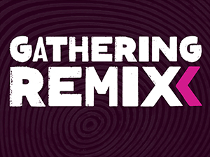 Gathering Remix