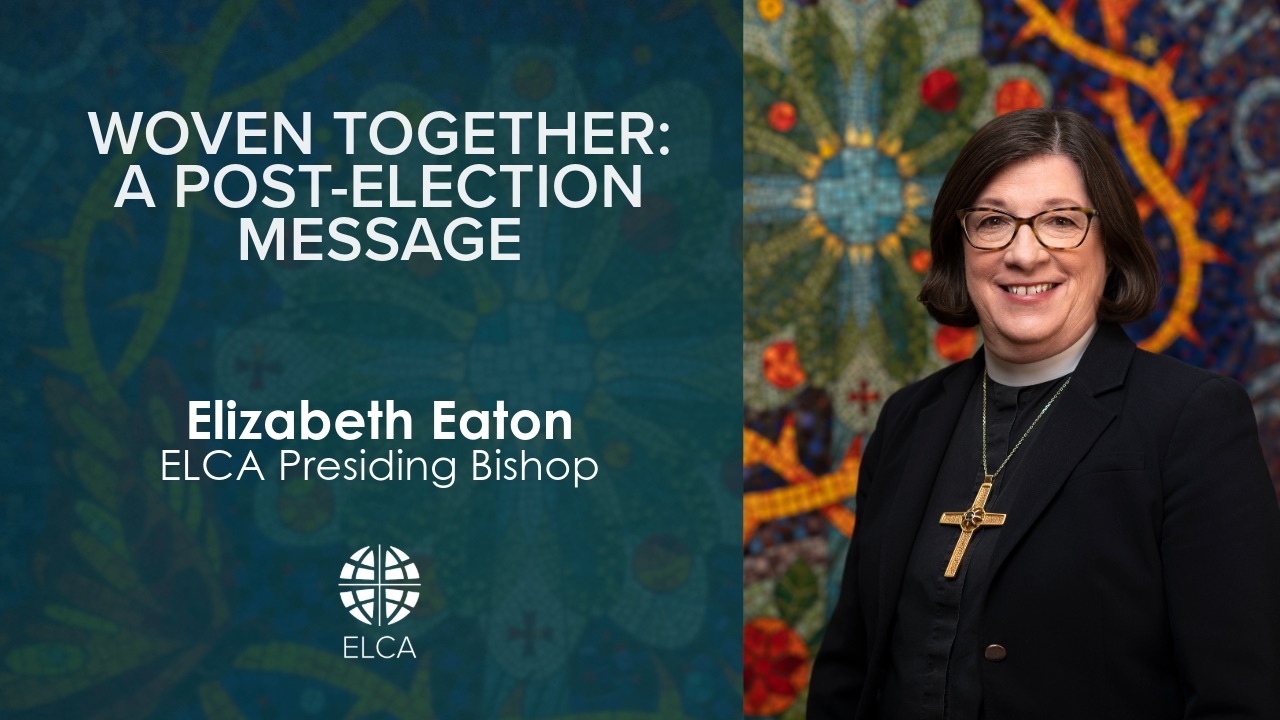 Woven Together: A post election message from Bishop Eaton