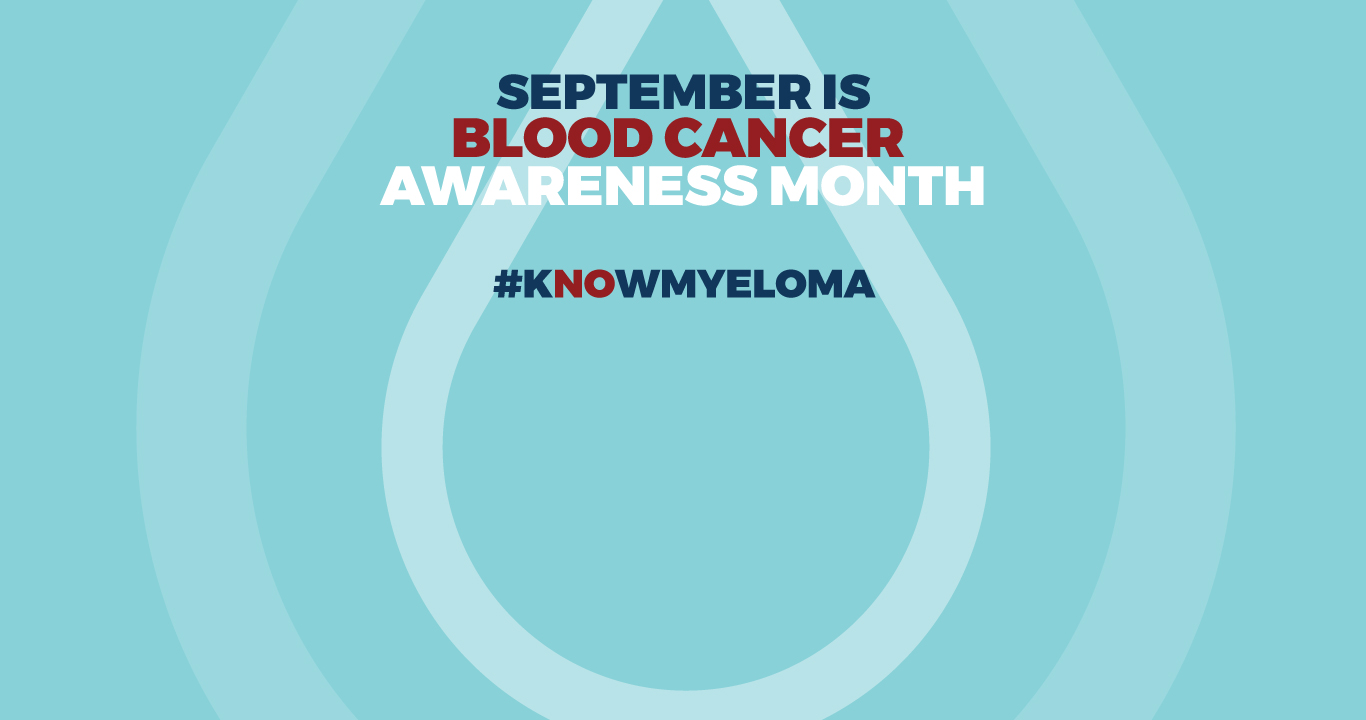 September is Blood Cancer Awareness Month - #knowmyeloma