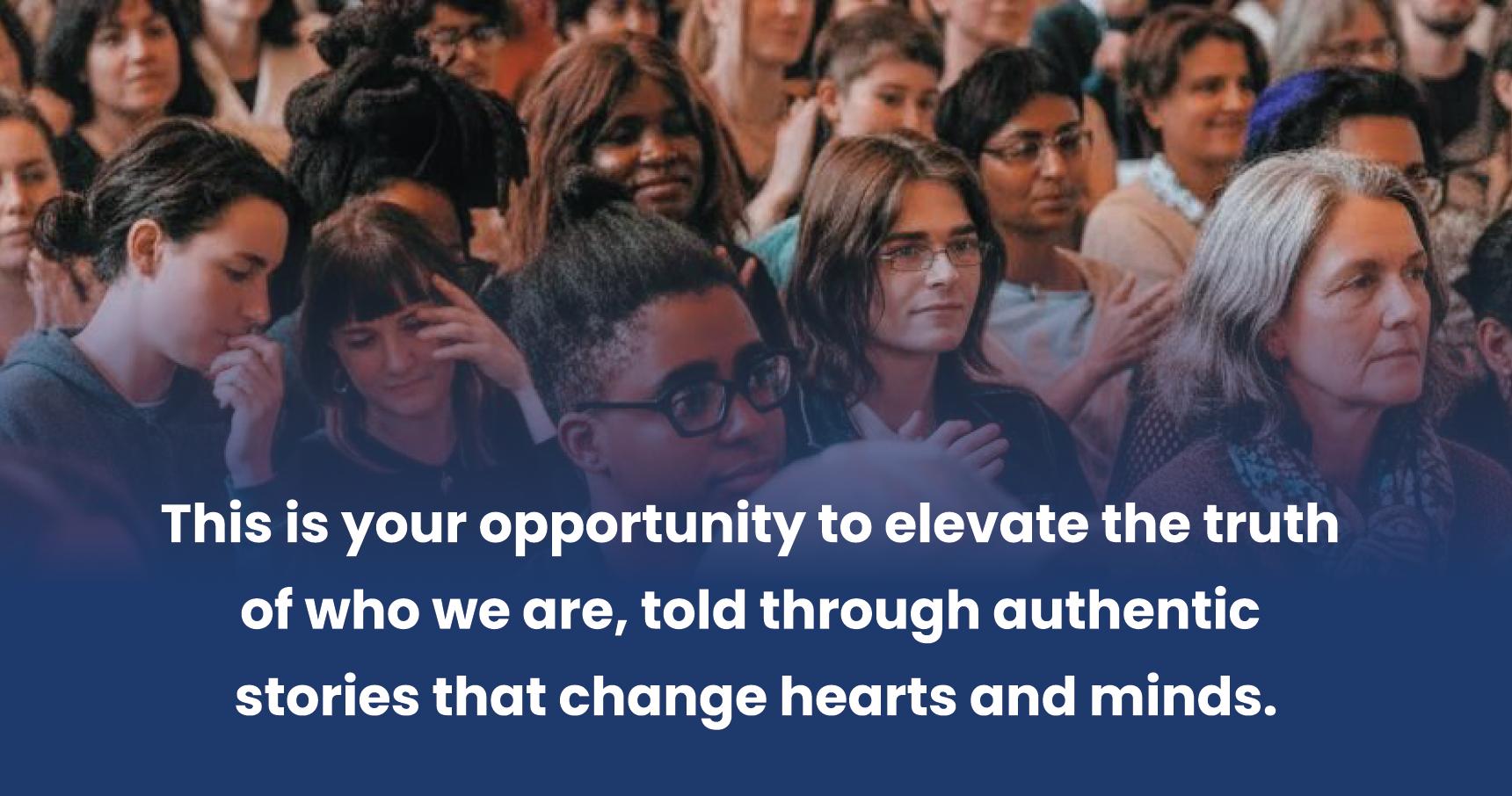 Elevate the truth with authentic stories