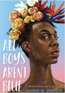 All Boys Aren’t Blue by George M. Johnson