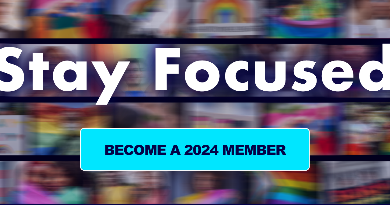 Stay focused. Become a 2024 Member.