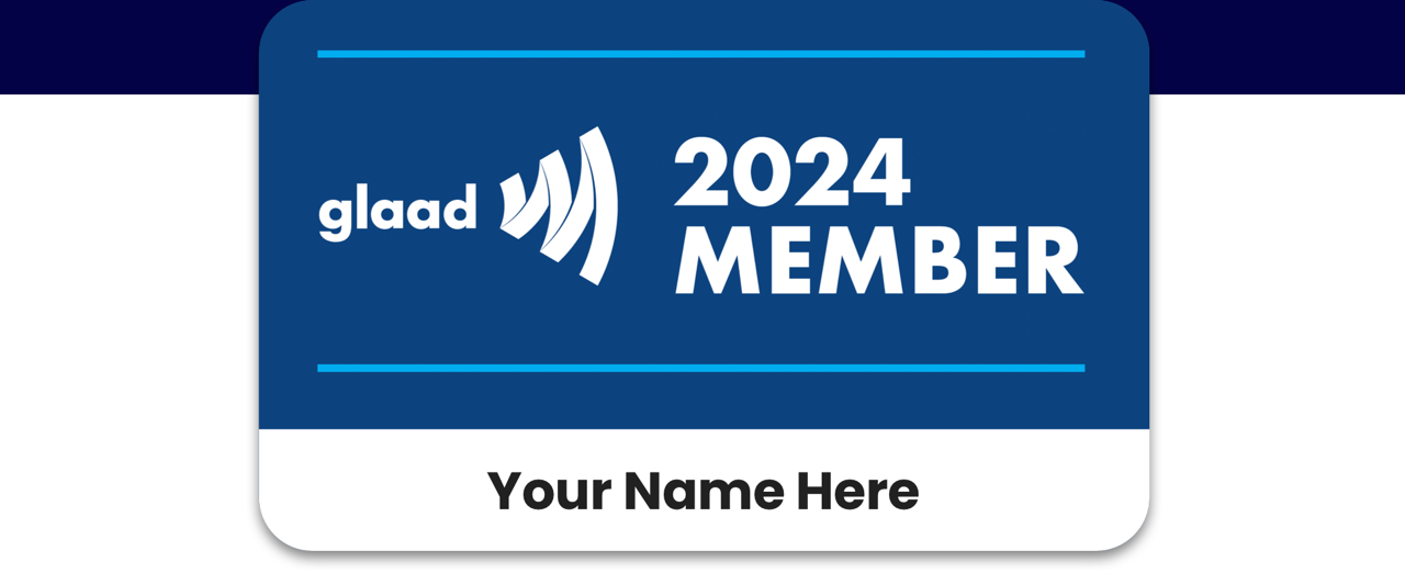 GLAAD 2024 member card, your name here