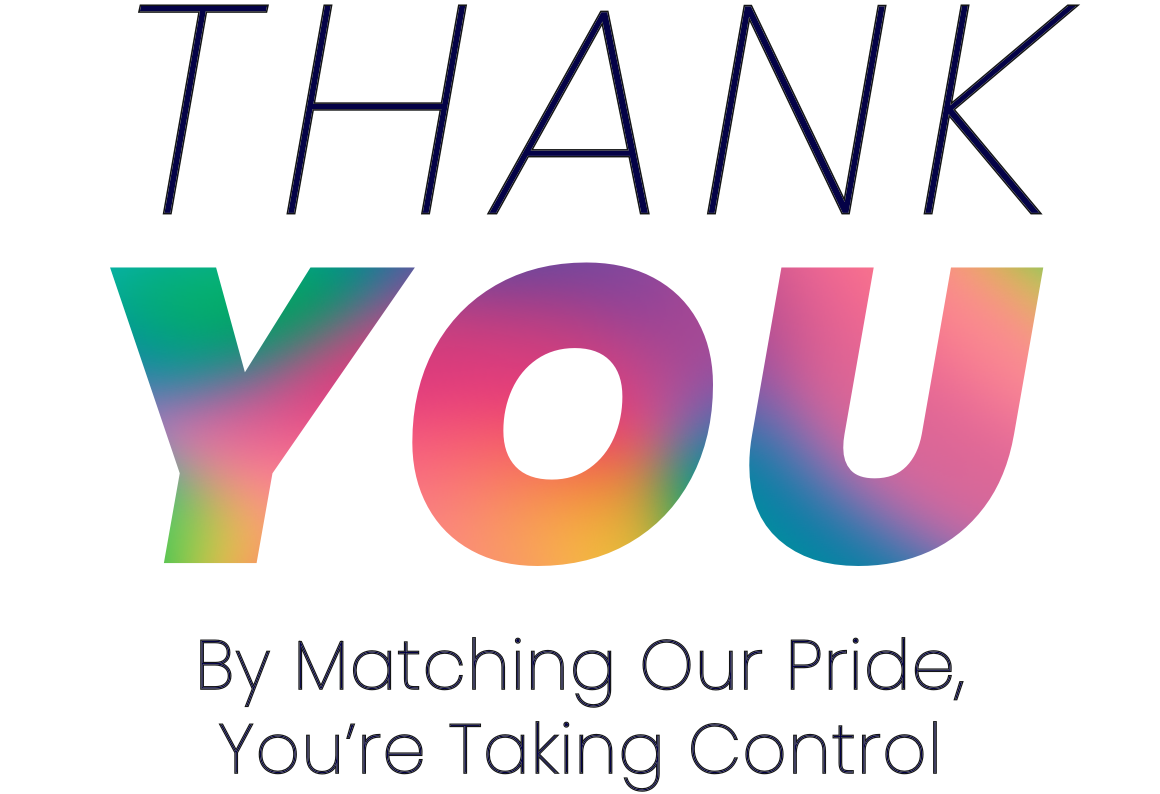 Thank You: By Matching Our Pride, You’re Taking Control