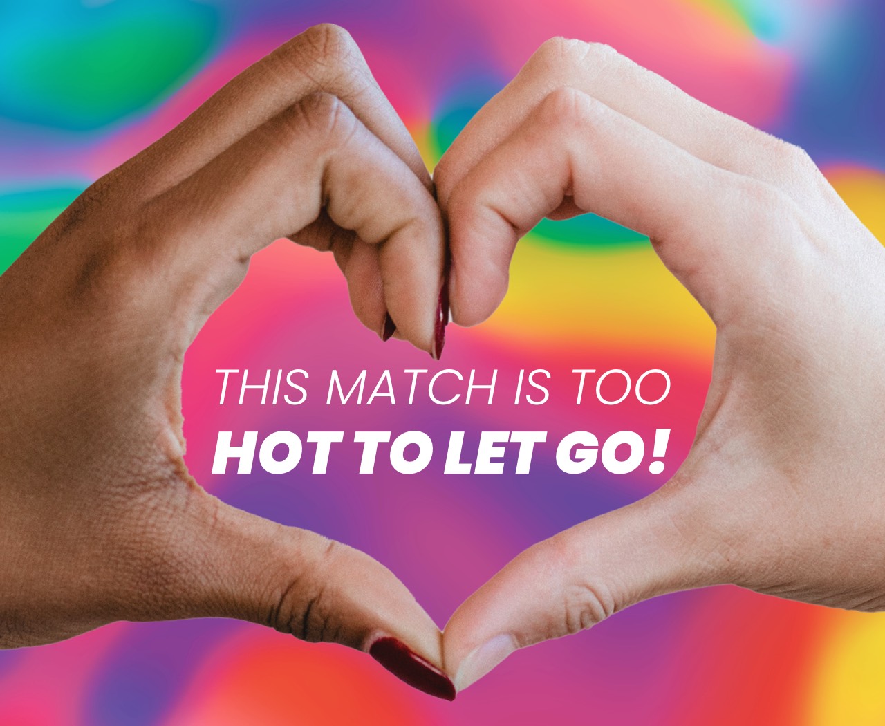 This Match is too hot to let go!