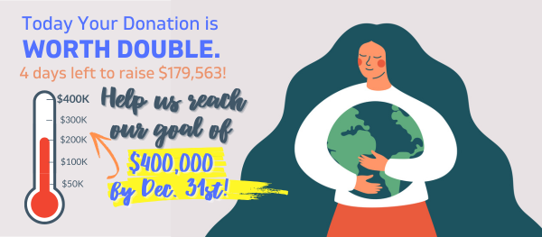 Lady hugging Earth. Today your donation is worth DOUBLE. Help us reach out goal of $400,000 by December 31st