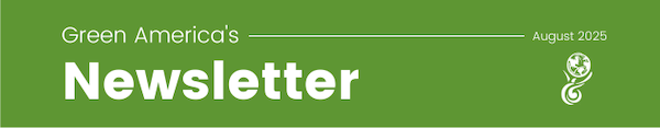 Green America's June 2025 Newsletter