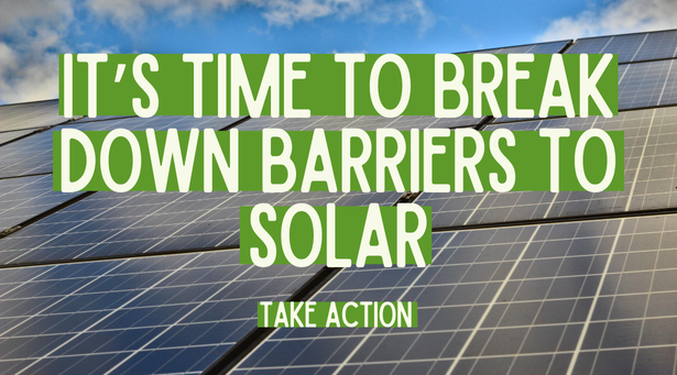 Break Down Barriers to SOlar