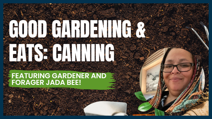 Good Gardening & Eats: Canning