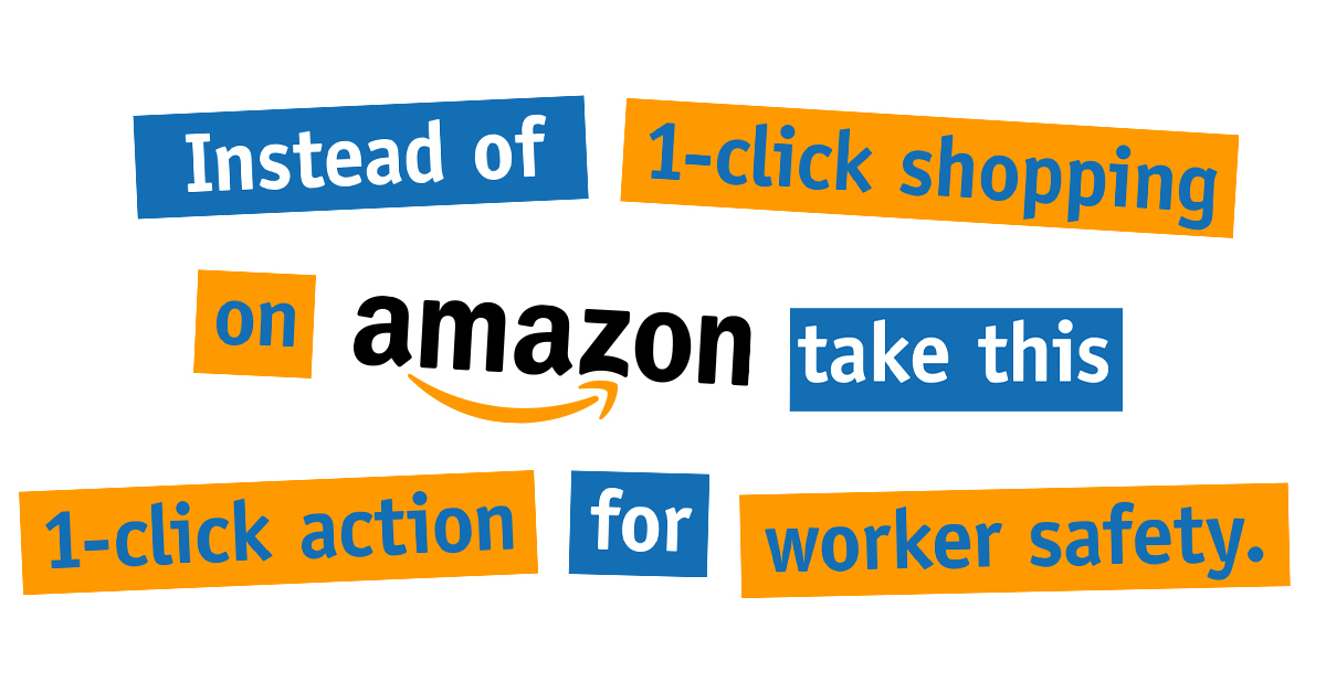 Instead of 1-click shopping on Amazon take this 1-click action for worker safety