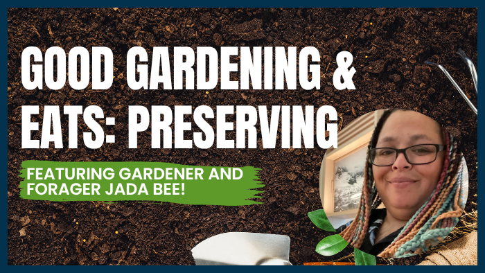 Good Gardening & Eats: Foraging