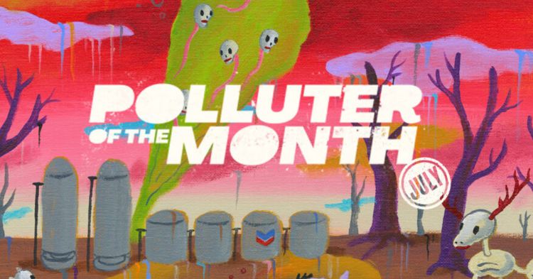 No Contest for July’s Polluter of the Month: Chevron.