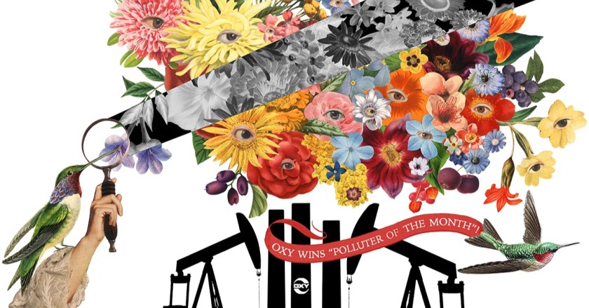 Colorful collage of flowers and birds bursting from oil pumps labeled ‘OXY Wins Polluter of the Month.’