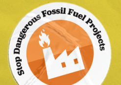 Stop Dangerous Fossil Fuel Projects