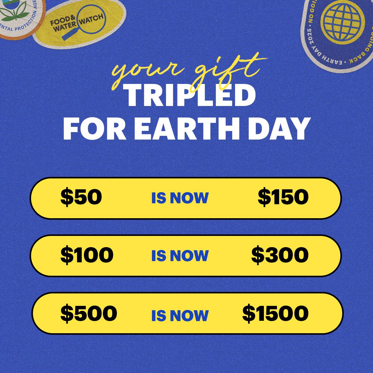 Your gift tripled for Earth Day