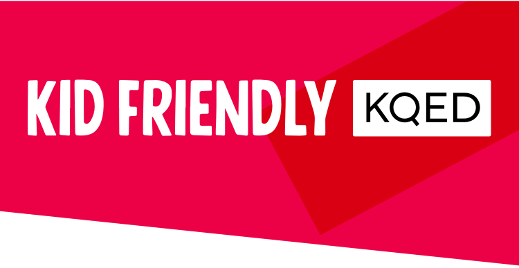 KQED Kid Friendly - Your monthly email for Kid Friendly Bay Area activities, educational resources, and entertainment.